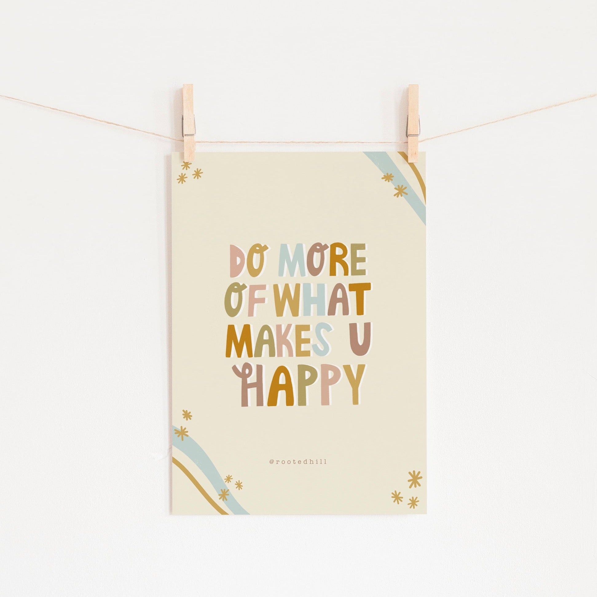Do More of What Makes You Happy Art Print